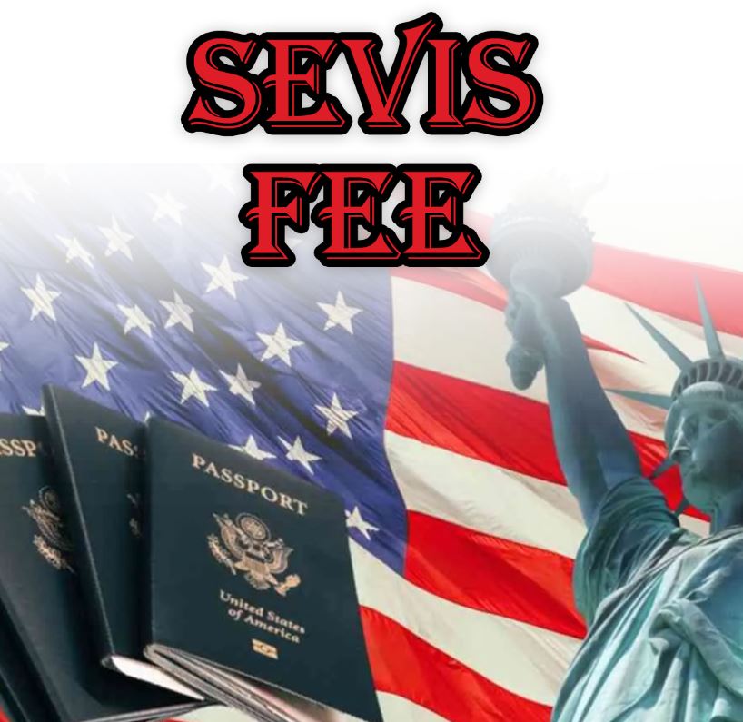 SEVIS Fee Payment for Student F1 visa J1 Exchange visitor Visa