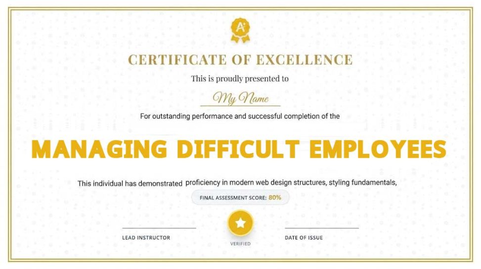 Managing Difficult Workplace Employees Online Course With Certificate